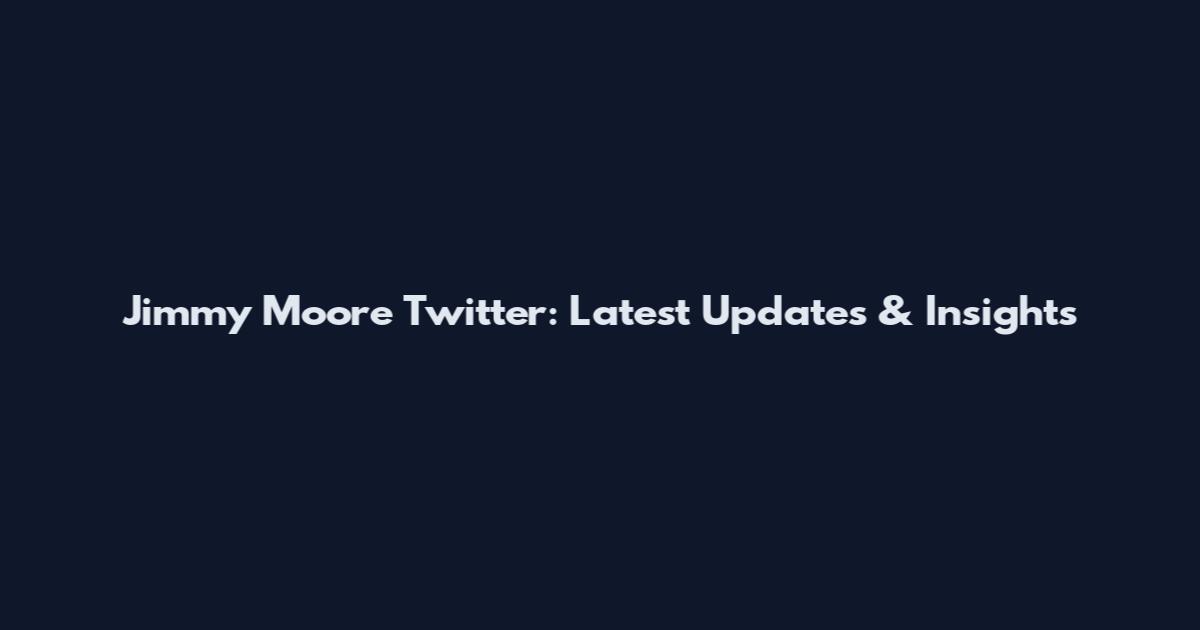 Jimmy Moore Twitter: Latest Updates & Insights