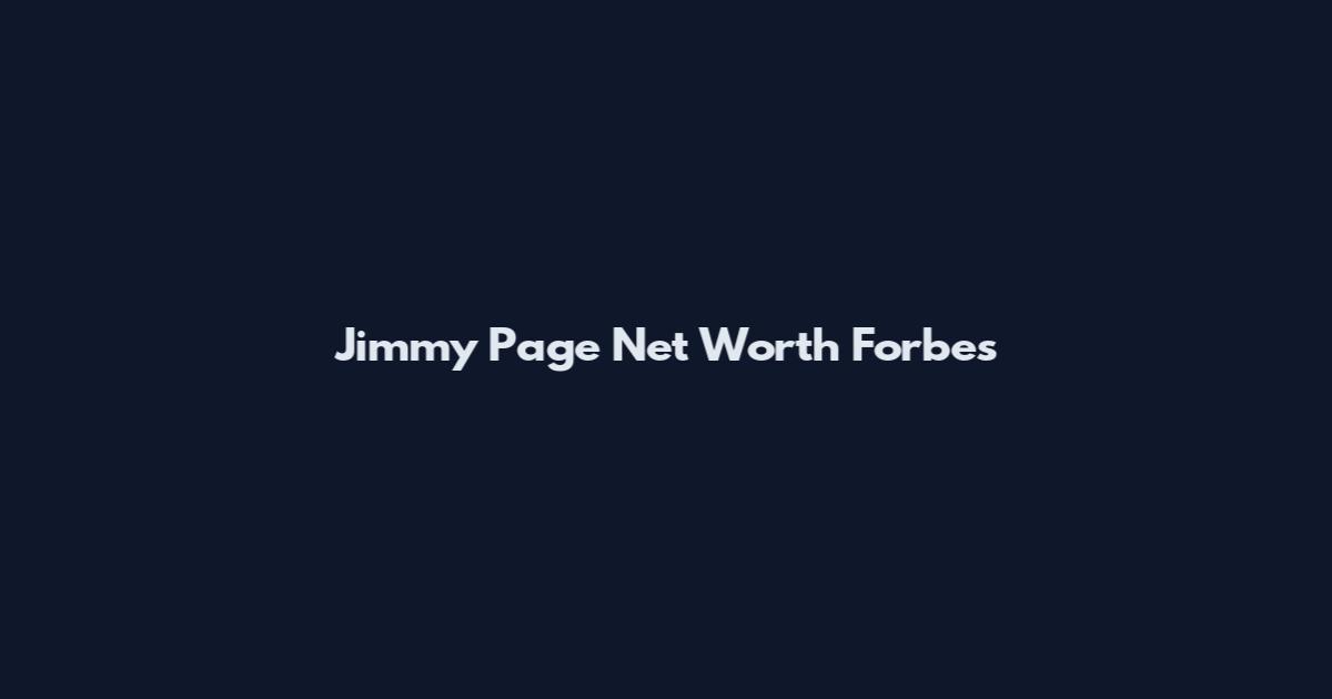 Jimmy Page Net Worth Forbes