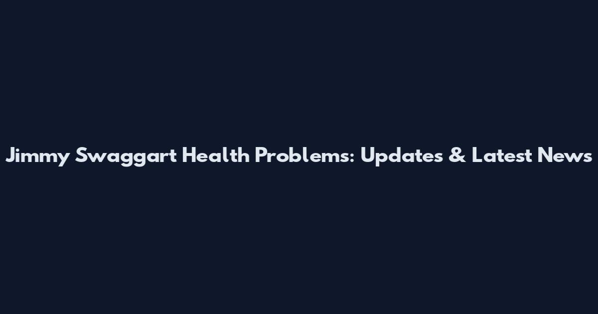 Jimmy Swaggart Health Problems: Updates & Latest News