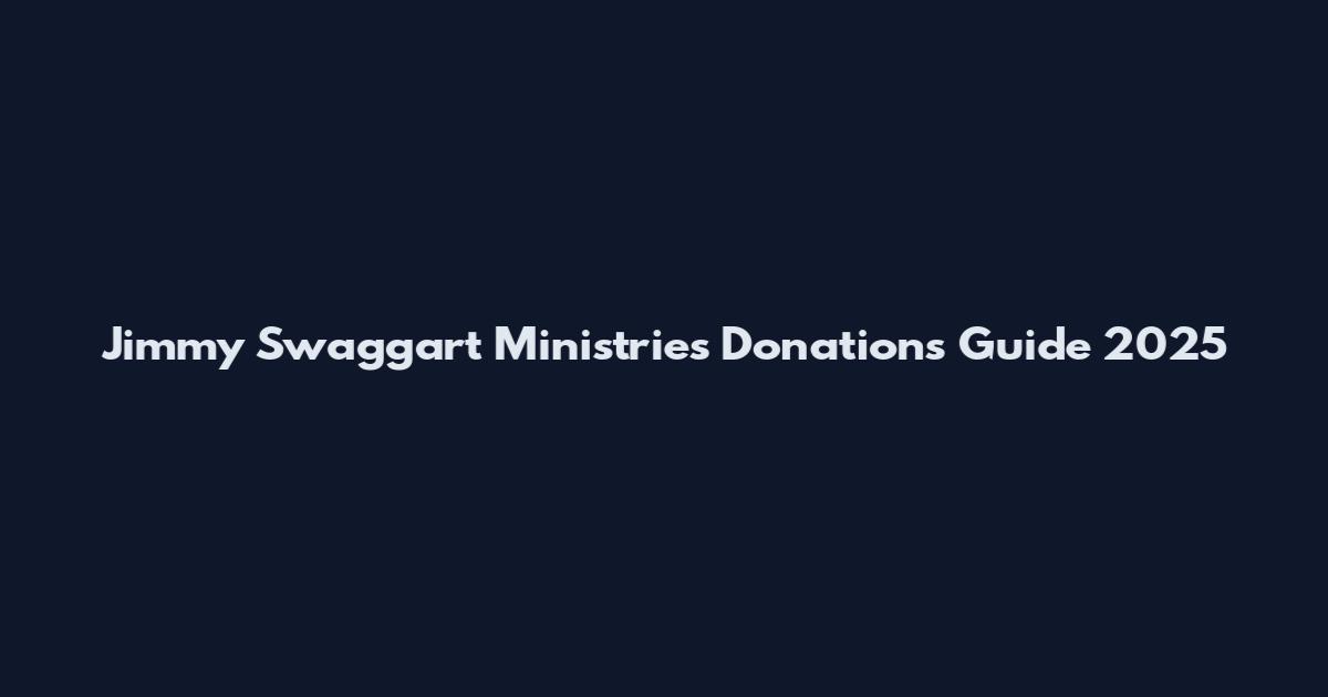 Jimmy Swaggart Ministries Donations Guide 2025