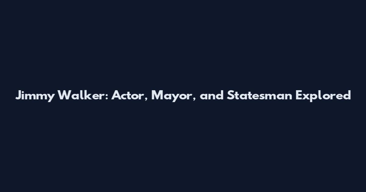 Jimmy Walker: Actor, Mayor, and Statesman Explored