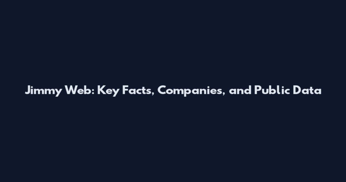 Jimmy Web: Key Facts, Companies, and Public Data