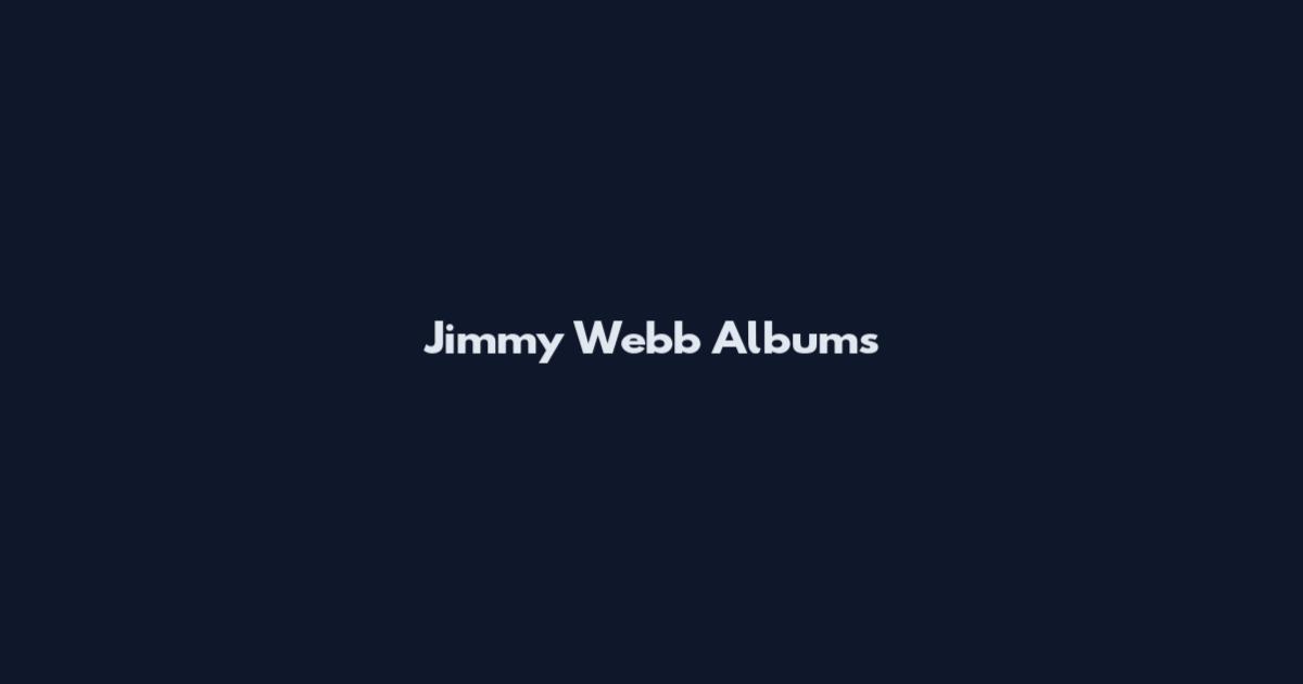 Jimmy Webb Albums