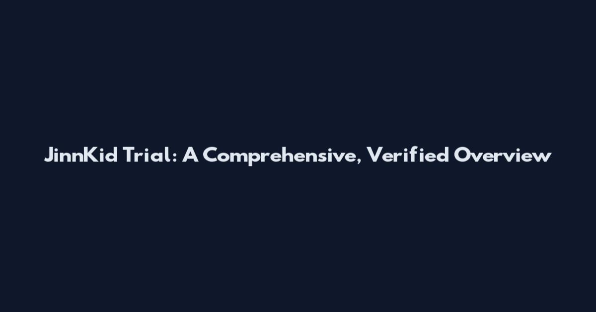 JinnKid Trial: A Comprehensive, Verified Overview
