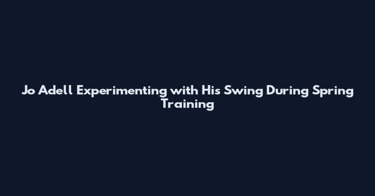 Jo Adell Experimenting with His Swing During Spring Training
