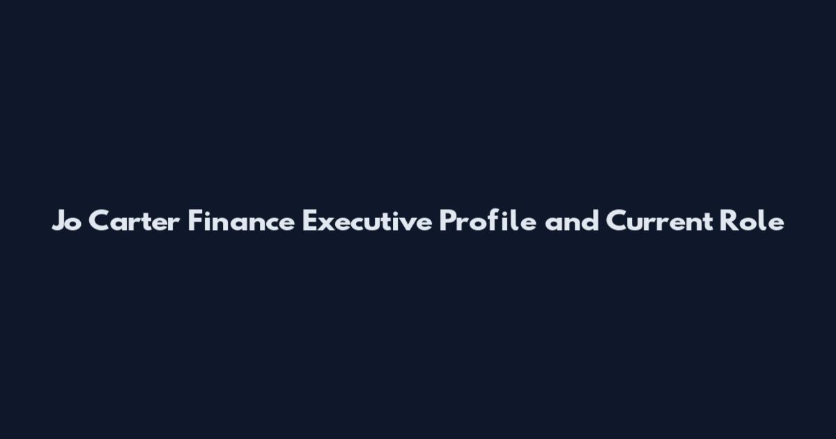 Jo Carter Finance Executive Profile and Current Role