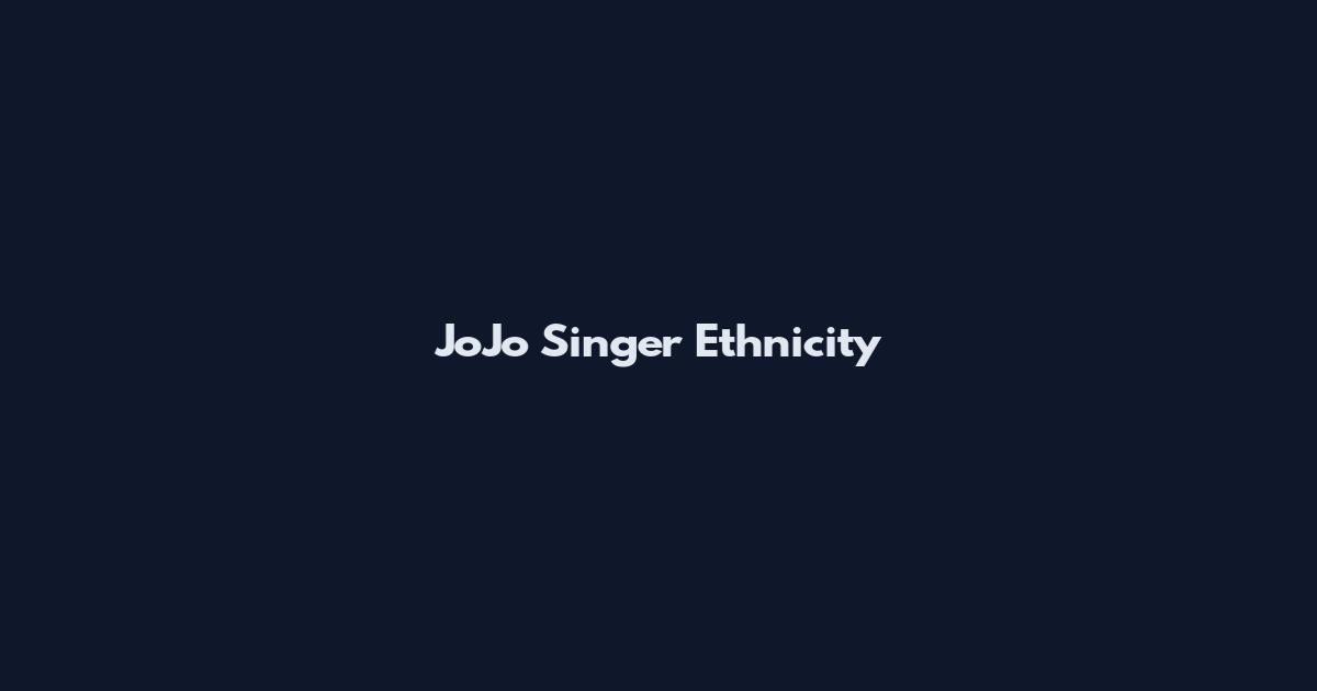 JoJo Singer Ethnicity