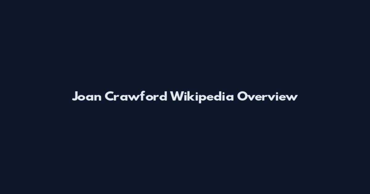 Joan Crawford Wikipedia Overview