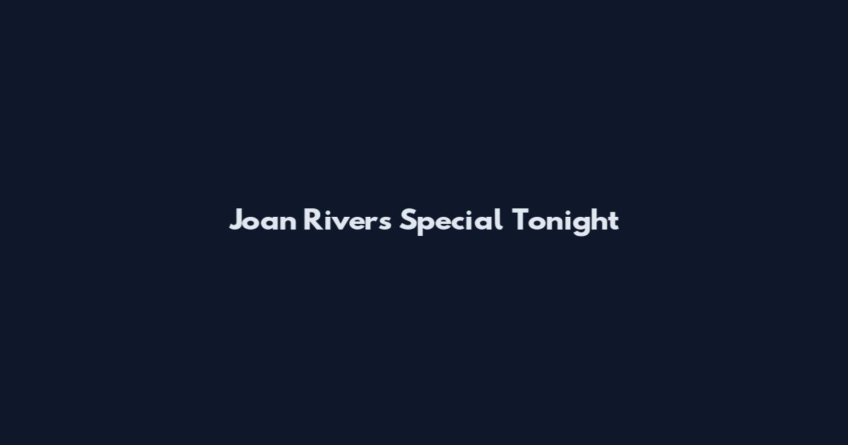 Joan Rivers Special Tonight