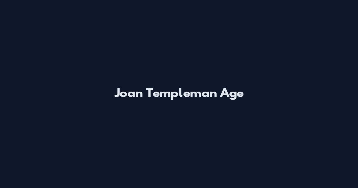 Joan Templeman Age