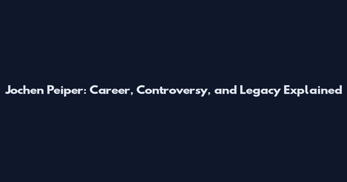Jochen Peiper: Career, Controversy, and Legacy Explained