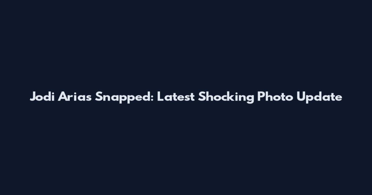 Jodi Arias Snapped: Latest Shocking Photo Update