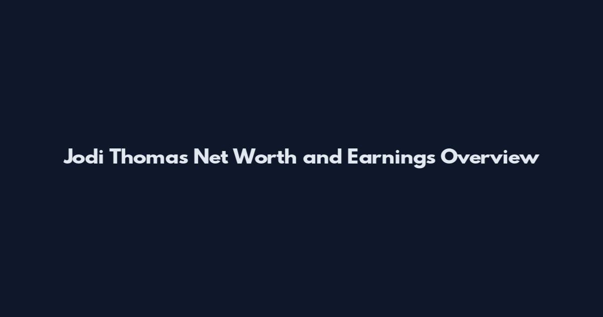 Jodi Thomas Net Worth and Earnings Overview