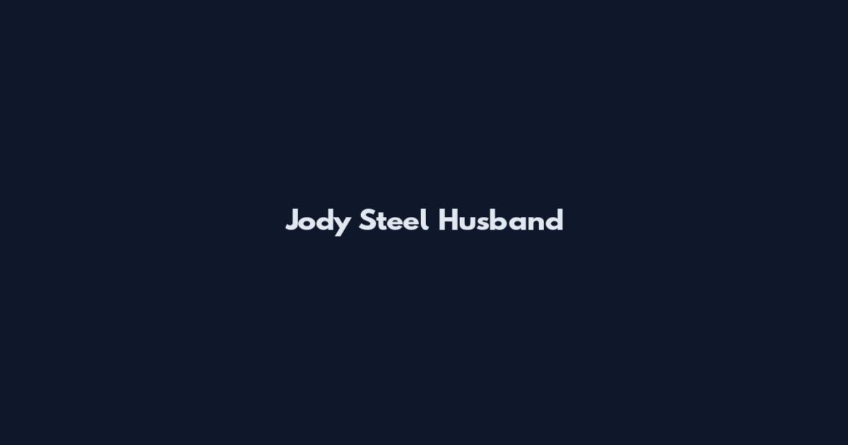 Jody Steel Husband