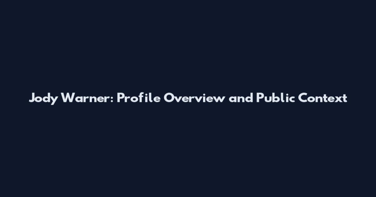Jody Warner: Profile Overview and Public Context