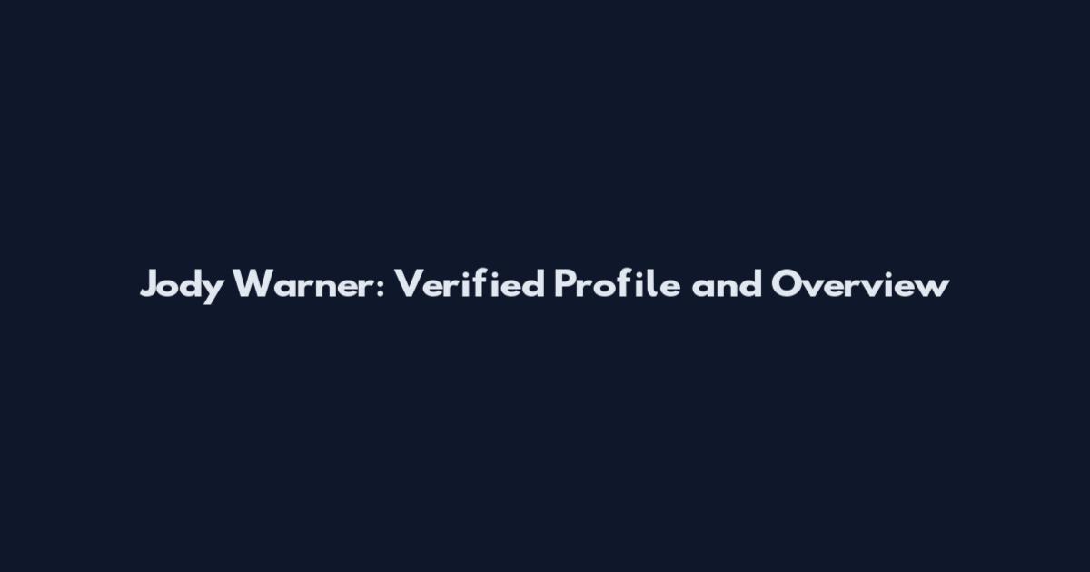 Jody Warner: Verified Profile and Overview