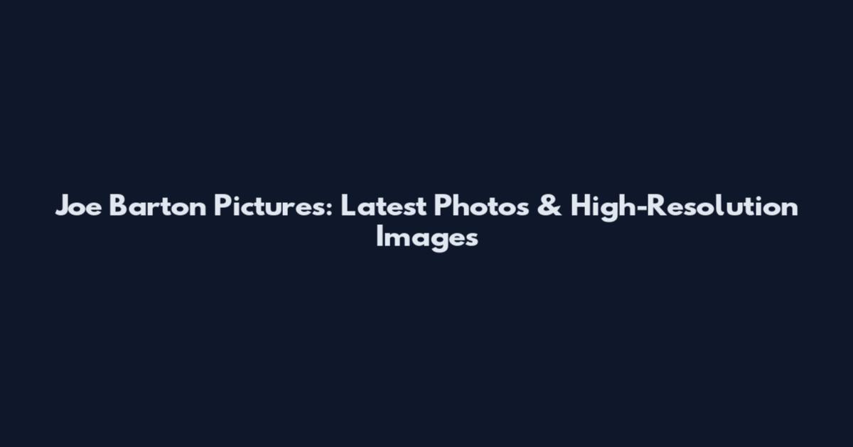 Joe Barton Pictures: Latest Photos & High-Resolution Images