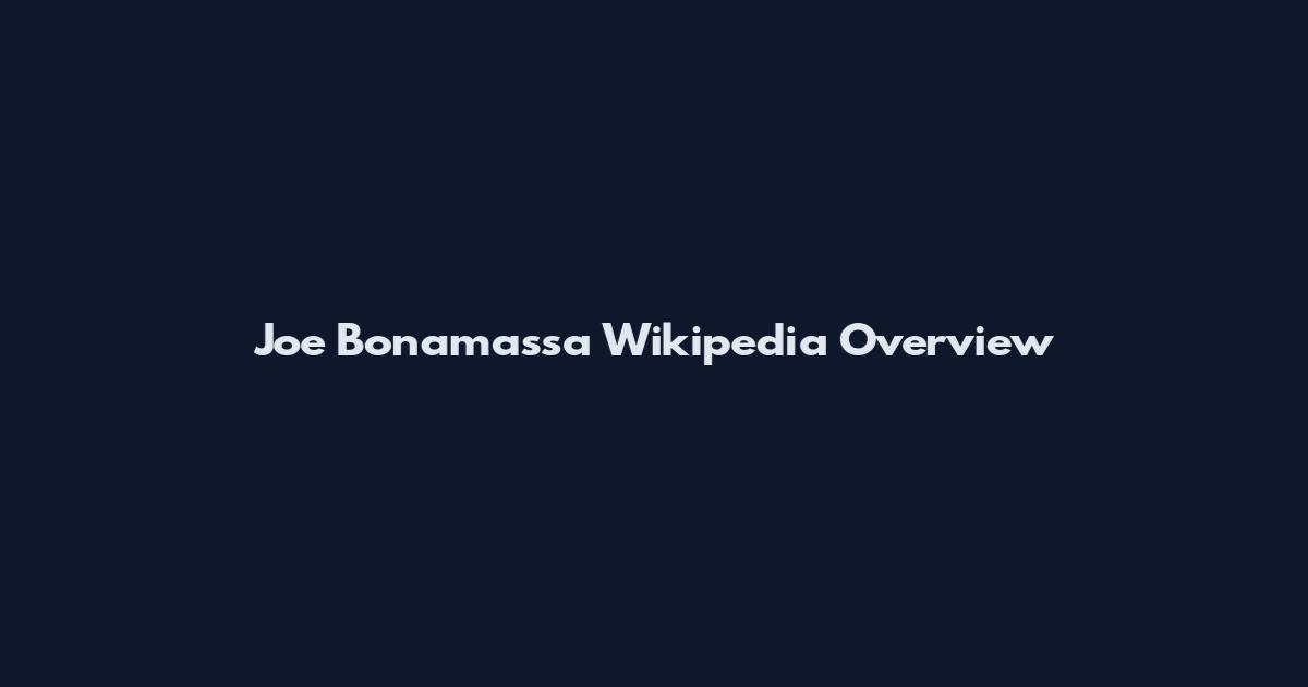 Joe Bonamassa Wikipedia Overview