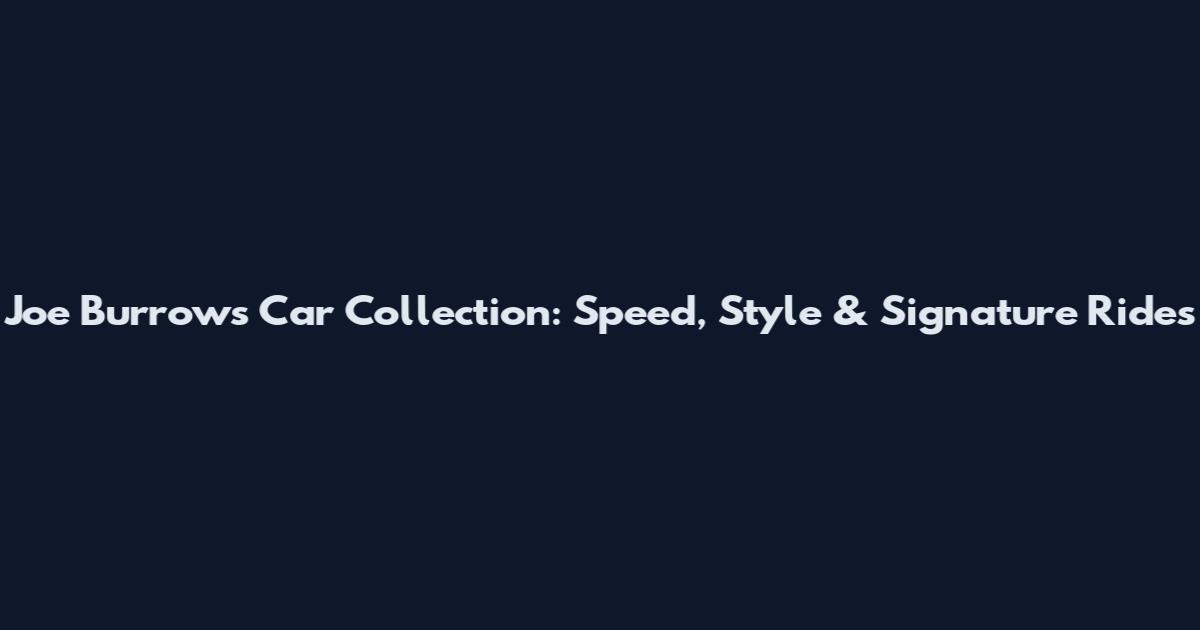 Joe Burrow's Car Collection: Speed, Style & Signature Rides