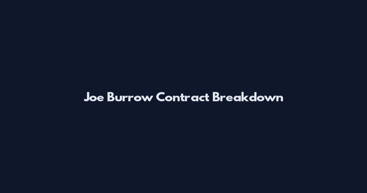 Joe Burrow Contract Breakdown