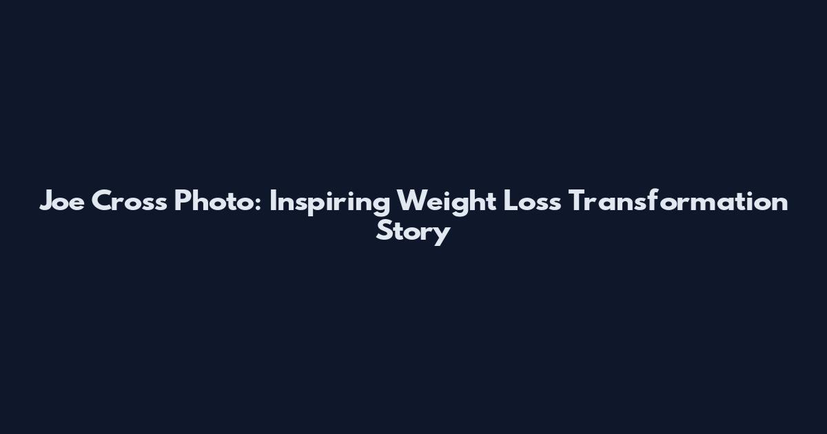 Joe Cross Photo: Inspiring Weight Loss Transformation Story