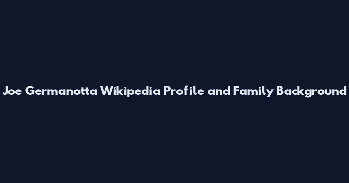 Joe Germanotta Wikipedia Profile and Family Background