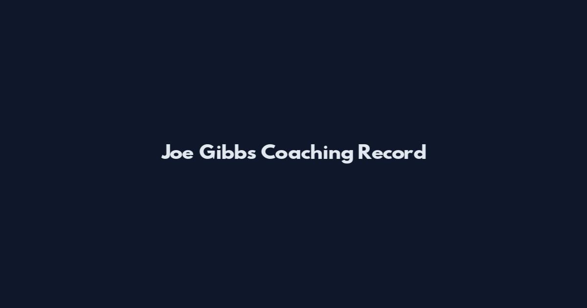 Joe Gibbs Coaching Record