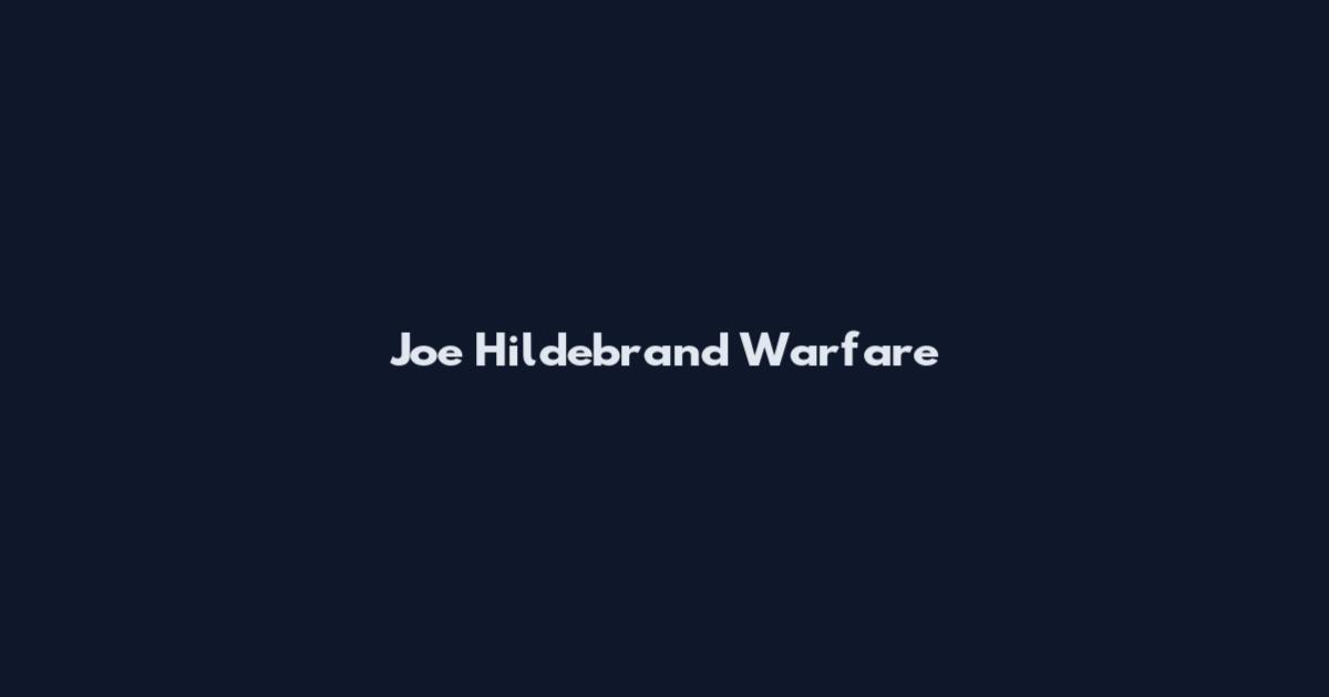 Joe Hildebrand Warfare