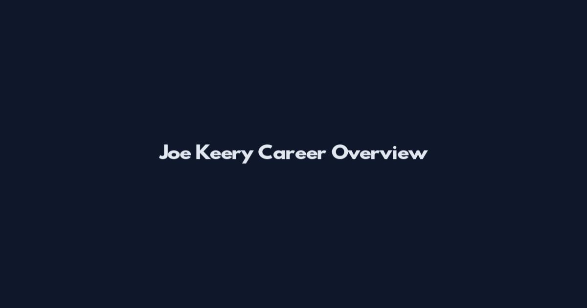 Joe Keery Career Overview