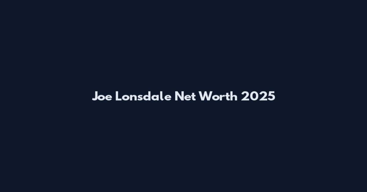 Joe Lonsdale Net Worth 2025