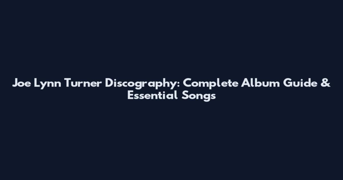 Joe Lynn Turner Discography: Complete Album Guide & Essential Songs