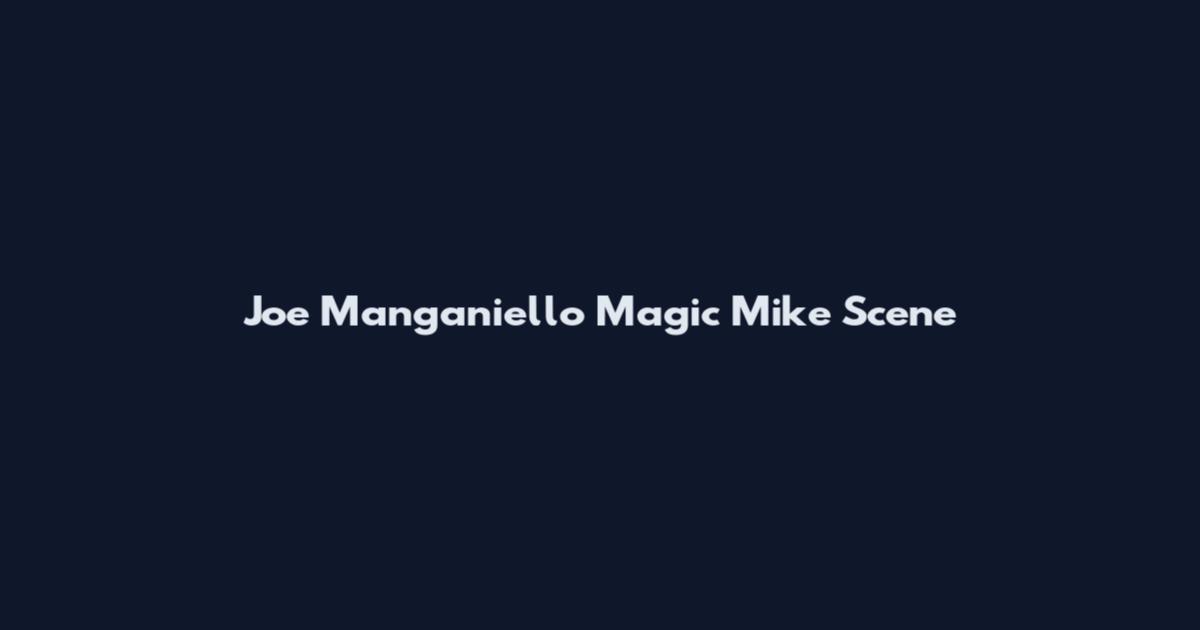 Joe Manganiello Magic Mike Scene