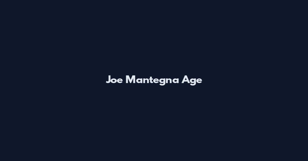 Joe Mantegna Age
