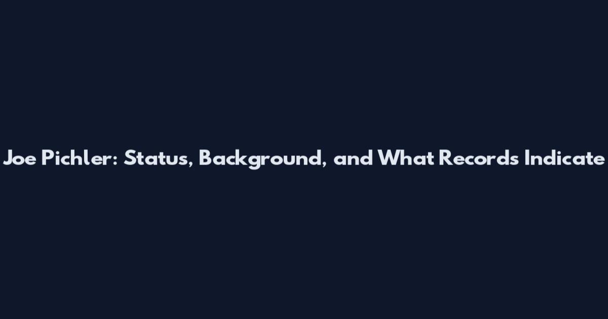 Joe Pichler: Status, Background, and What Records Indicate