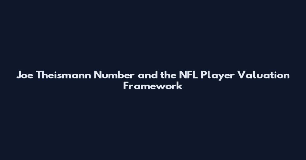 Joe Theismann Number and the NFL Player Valuation Framework