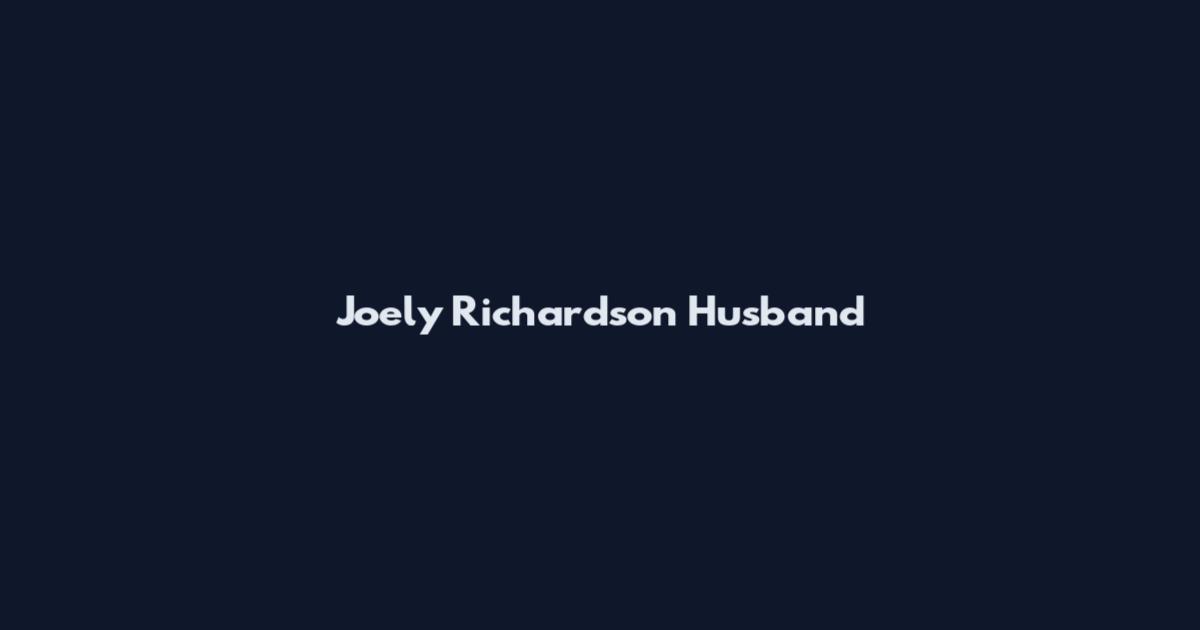 Joely Richardson Husband