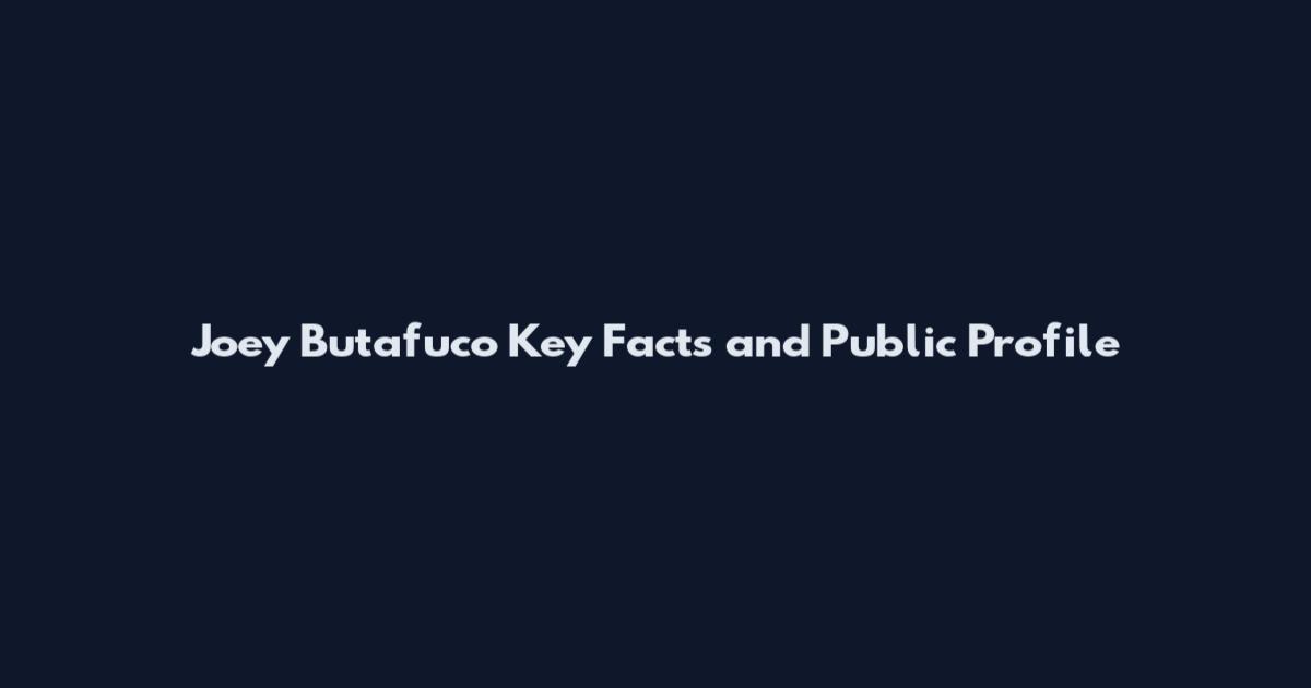 Joey Butafuco Key Facts and Public Profile