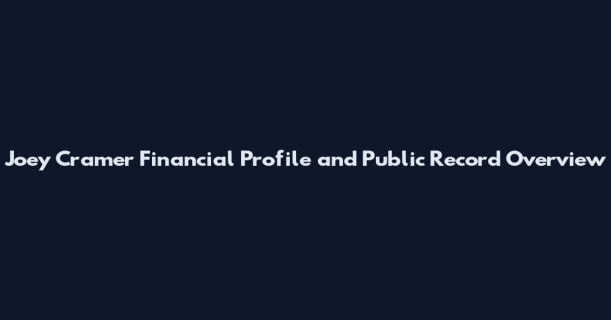 Joey Cramer Financial Profile and Public Record Overview