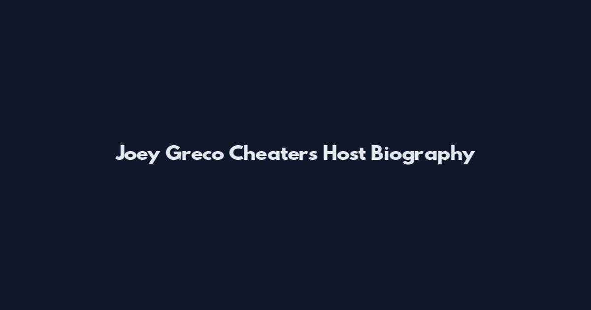 Joey Greco Cheaters Host Biography