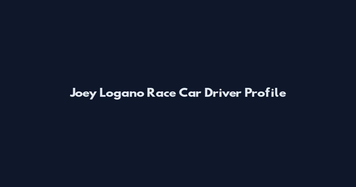 Joey Logano Race Car Driver Profile
