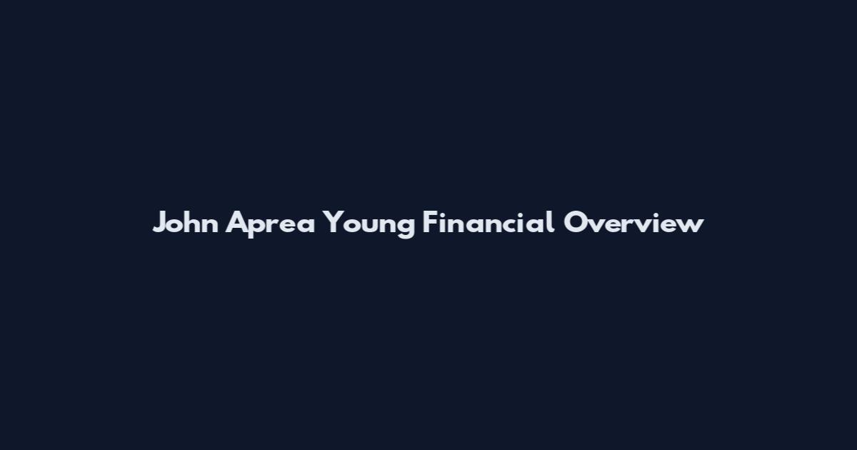 John Aprea Young Financial Overview
