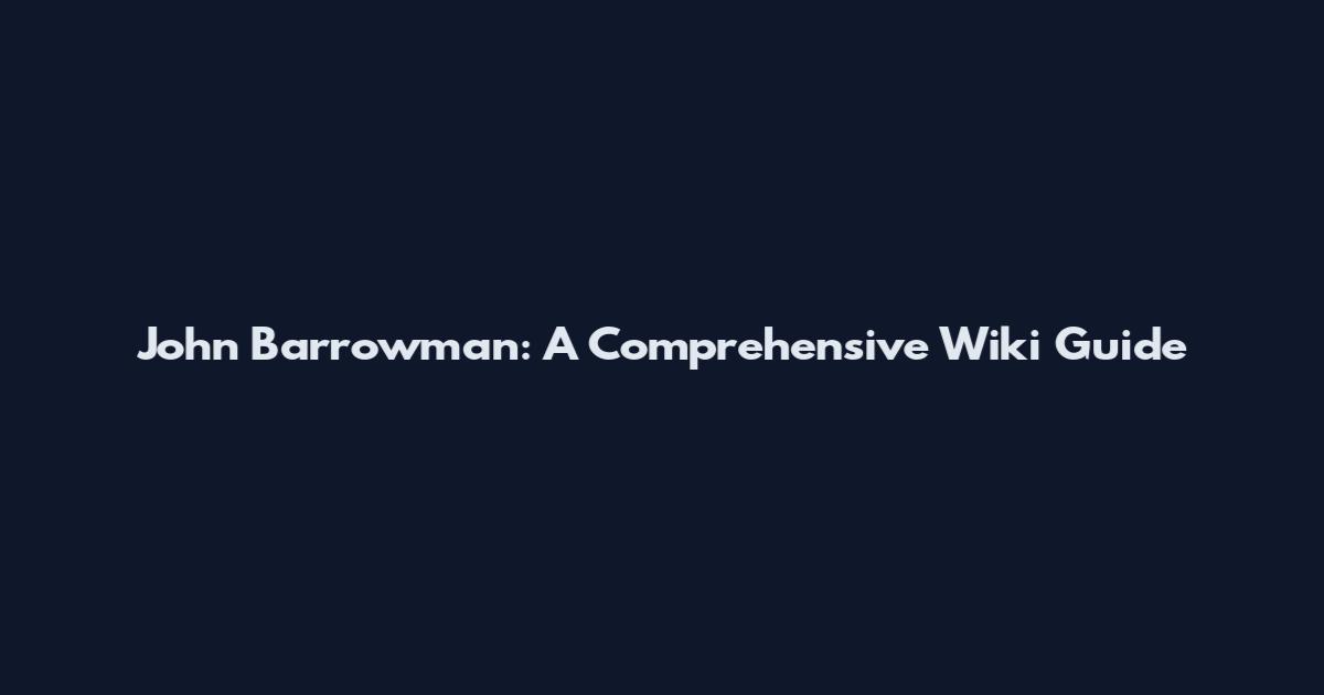 John Barrowman: A Comprehensive Wiki Guide