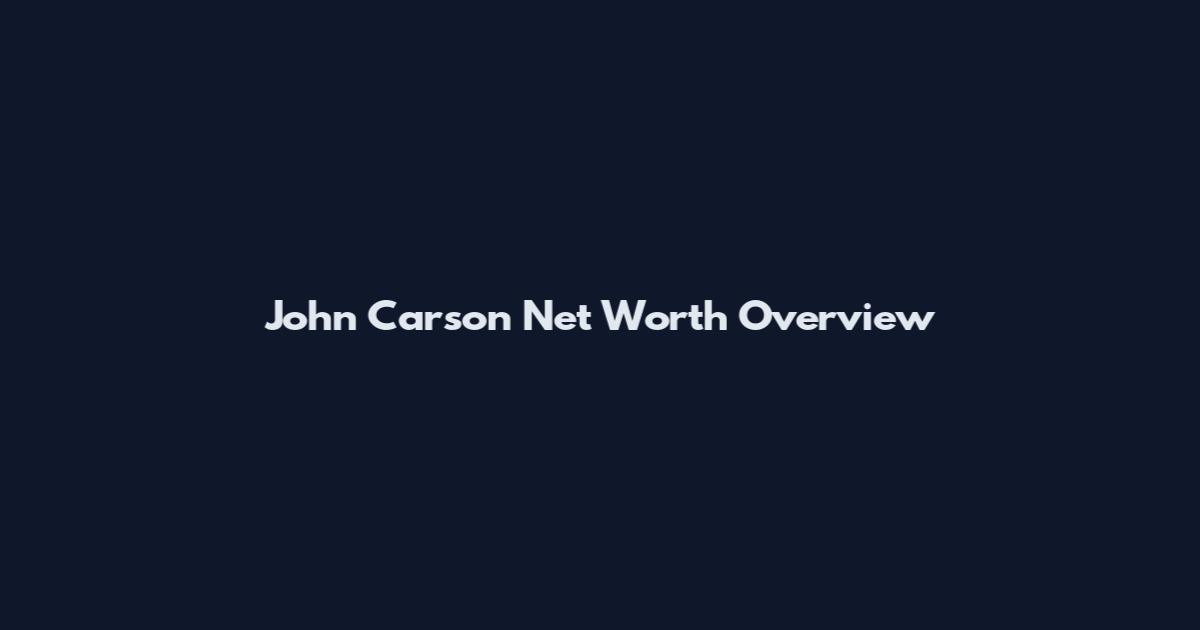 John Carson Net Worth Overview