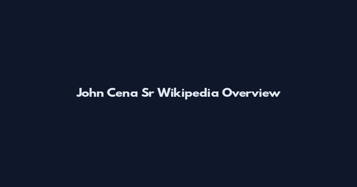 John Cena Sr Wikipedia Overview