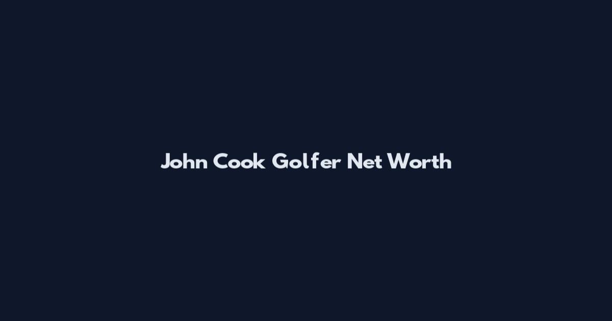 John Cook Golfer Net Worth