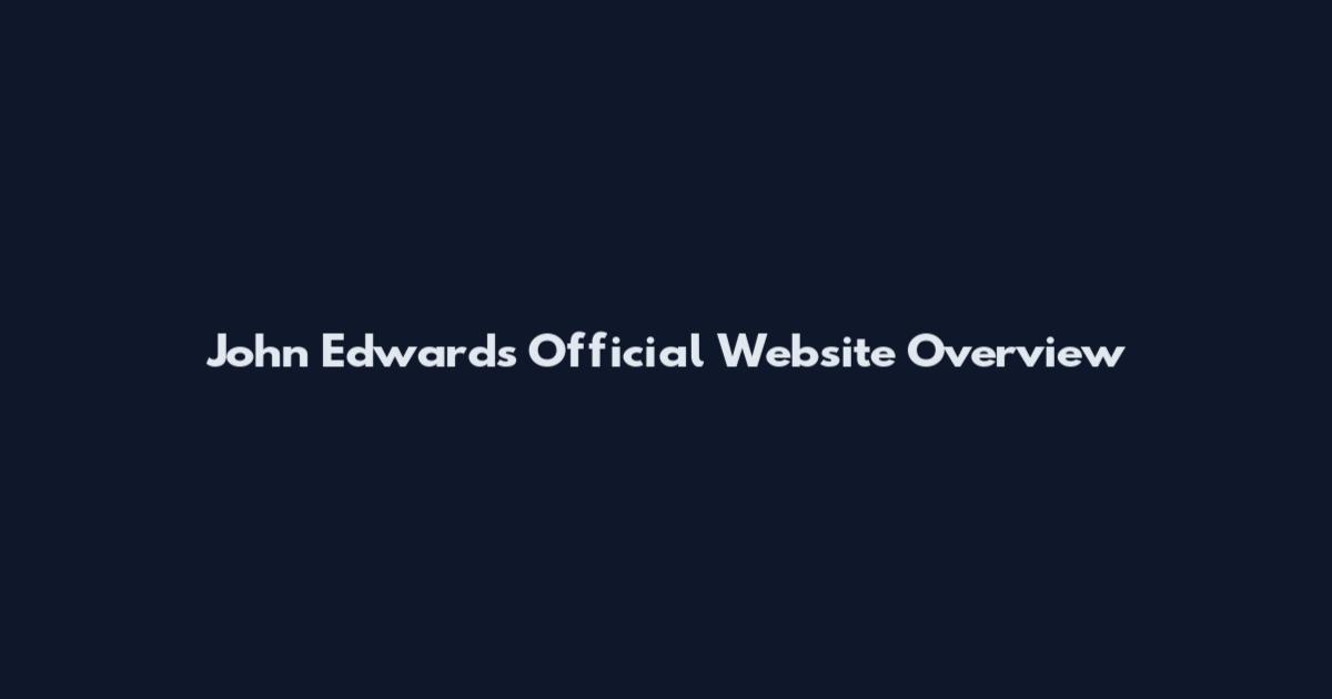 John Edwards Official Website Overview