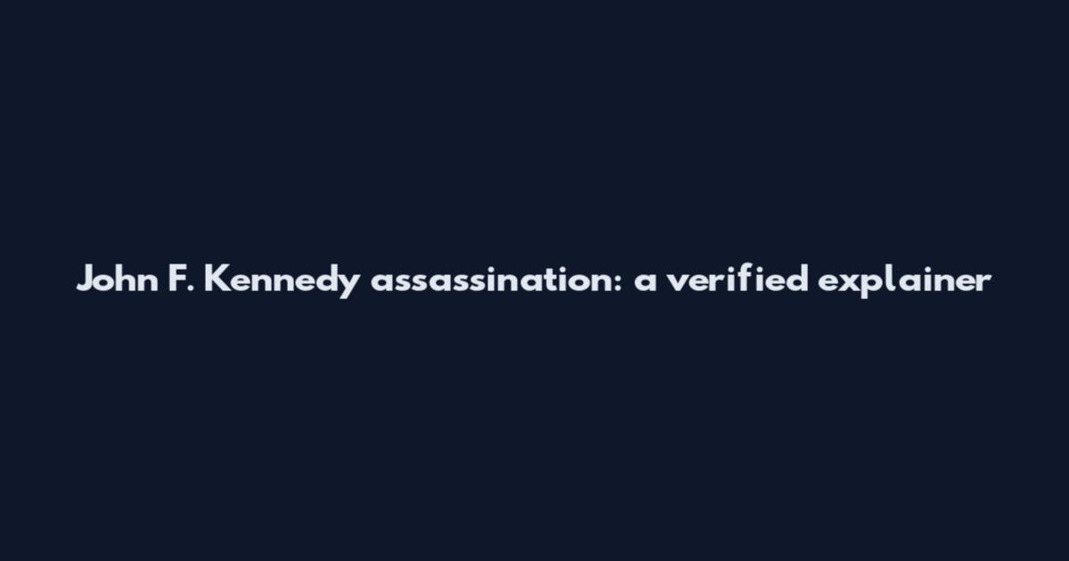 John F. Kennedy assassination: a verified explainer