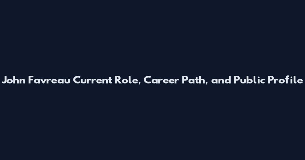 John Favreau Current Role, Career Path, and Public Profile