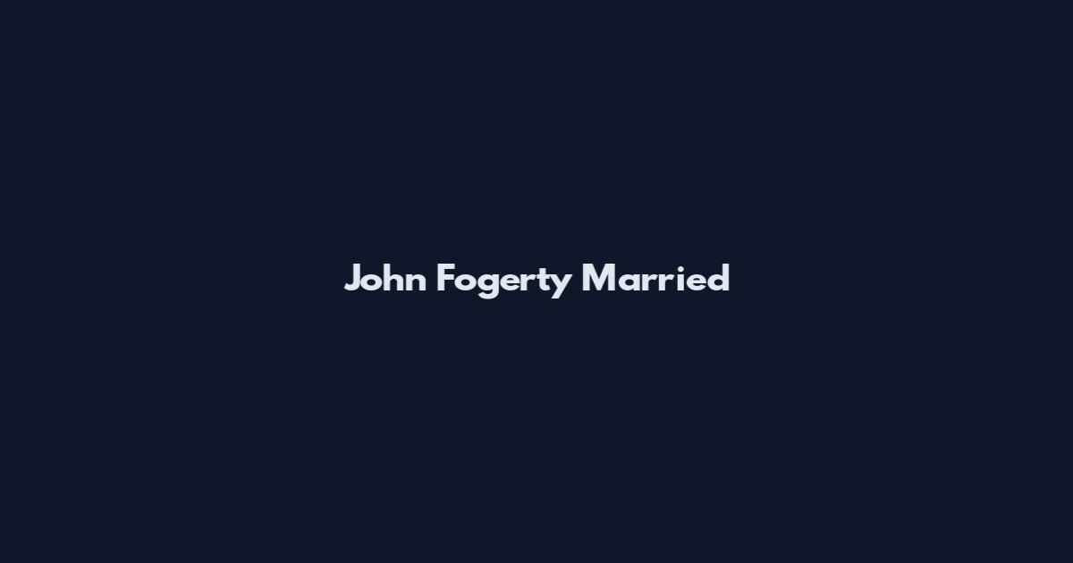 John Fogerty Married