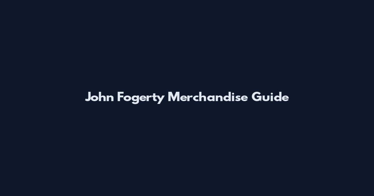 John Fogerty Merchandise Guide